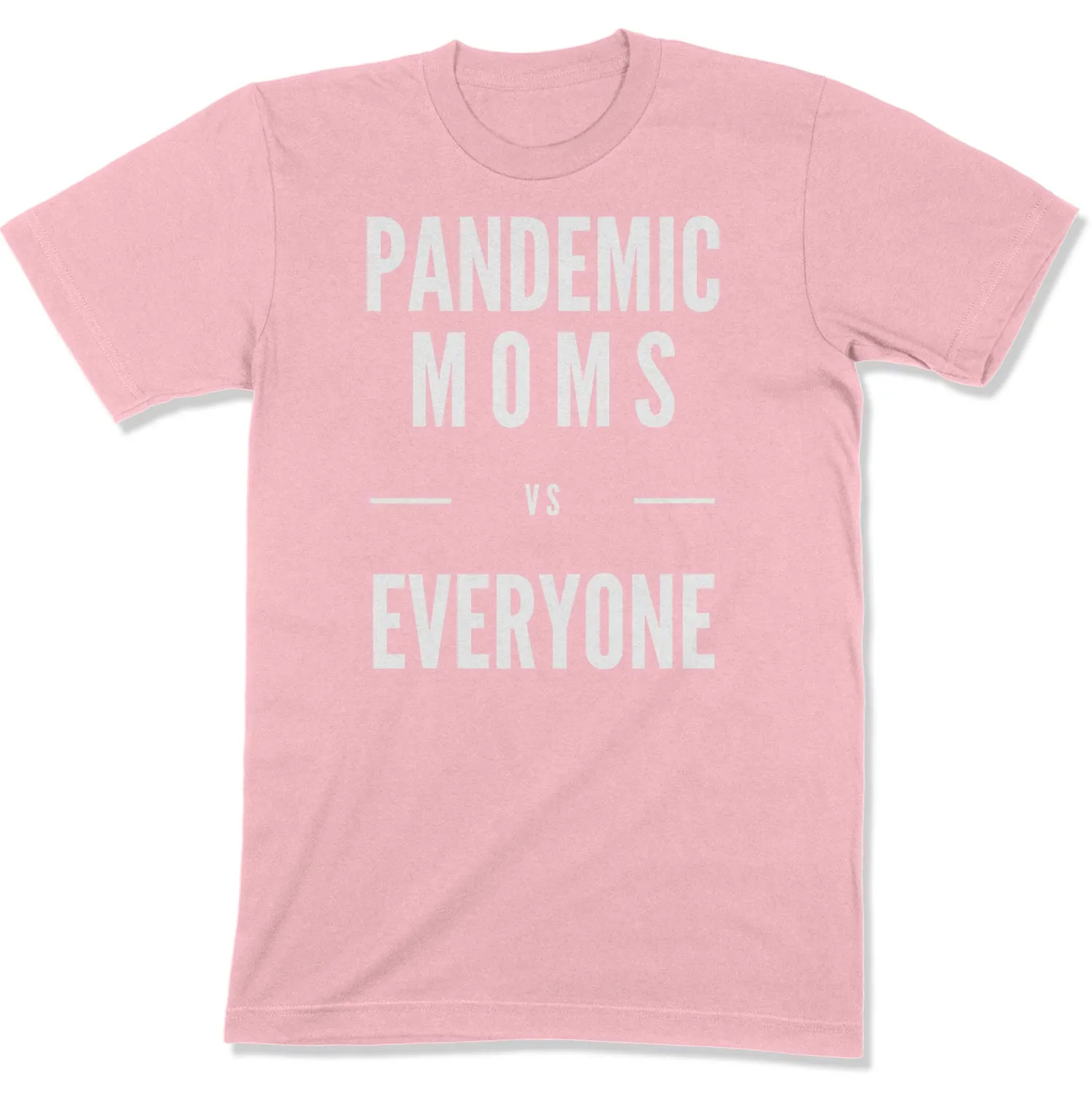 Pandemic Moms vs Everyone Unisex T-Shirt