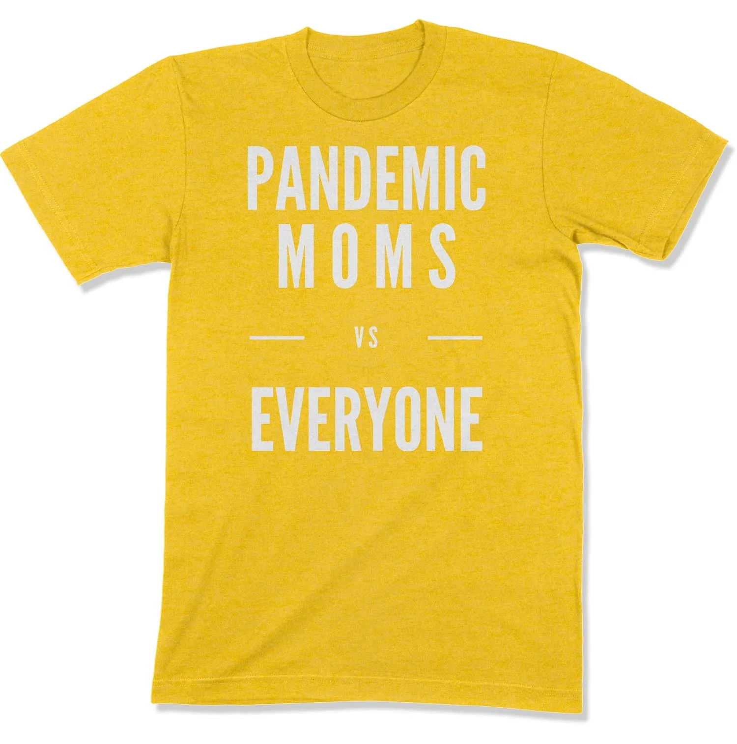 Pandemic Moms vs Everyone Unisex T-Shirt