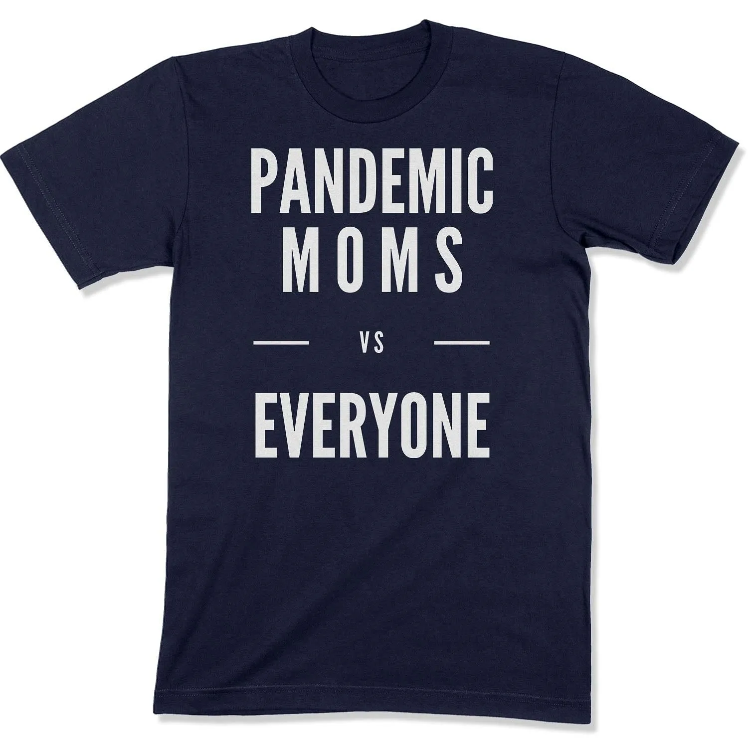 Pandemic Moms vs Everyone Unisex T-Shirt