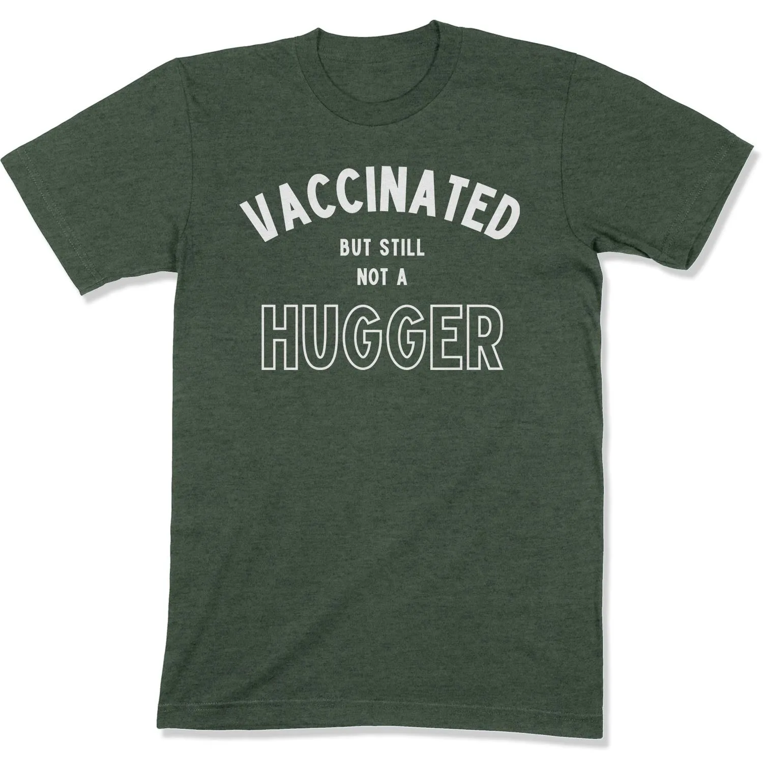 Vaccinated but Still not a Hugger Unisex T-Shirt